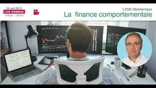 La Finance Comportementale - LYNX Masterclass avec Jean-Louis CUSSAC