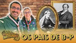 OS PAIS DE BADEN-POWELL | História do Escotismo #05