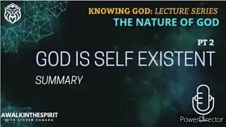 God Is Self Existent: Summary