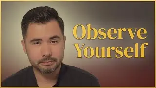 How to Observe Yourself | Key I &mdash; 01 &bull; The Art of Self Observation