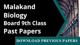 9th Class Biology Past Paper Malakand Board