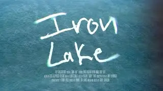 Yhover Perez - Iron Lake (Short Film) Official Trailer