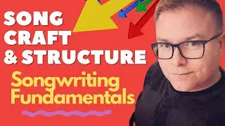 Song Craft and Structure: How to Write Songs for Beginners