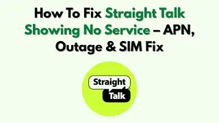 Как исправить ошибку &laquo;Отсутствие связи&raquo; в Straight Talk &mdash; APN, сбой и исправление SIM-карты