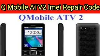 Q Mobile ATV2 Imei Repair Code||Q Mobile Imei Repair Code