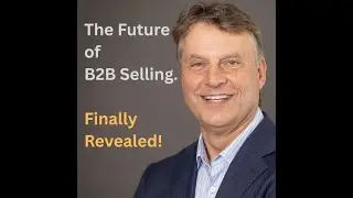 Revealing the Future of B2B Selling: Proven Sales Techniques for b2b businesses by Peter Strohkorb