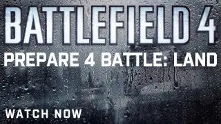 Battlefield 4 | Prepare 4 Battle: Land