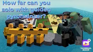 How far can you solo with Golden Pyromancer on Beginner&rsquo;s Mode? | Roblox Tower Defense Simulator