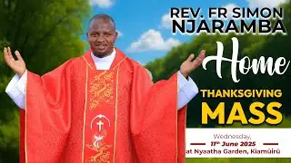 Rev. Fr SIMON NJARAMBA HOME THANKSGIVING MASS