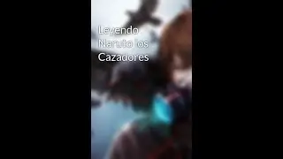 Leyendo Naruto los Cazadores 1 al 3