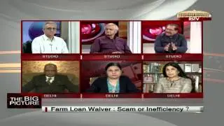 The Big Picture - Farm loan waiver: Scam or inefficiency?