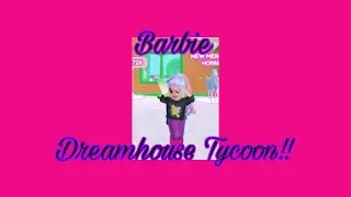 Let&rsquo;s Play Barbie Dreamhouse Tycoon! 👛 