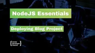 NodeJS Essentials 46: Deploying Blog Project