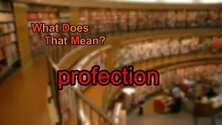 What does profection mean?