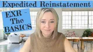 Expedited Reinstatement EXR - the BASICS