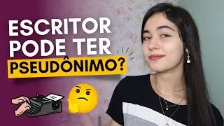 Escritor pode ter PSEUD&Ocirc;NIMO? | Marina Blanc