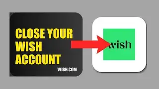 How To Close Your Wish Account 2025 (2026)