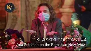 Behind the scenes of the Romanian New Wave with Ada Solomon | Klassiki Podcast
