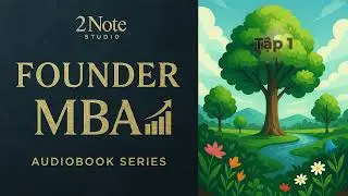 [Tập 1] Quyển 1..... Khởi Nghiệp l&agrave; g&igrave;? | Audio Book Mr. Phong &ndash; 2Note Studio