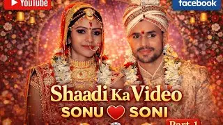 💍 Sonu ❤️ Soni Wedding Video | Indian Marriage Highlights | Part-1 💖