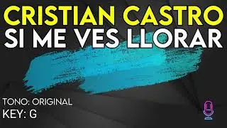 Cristian Castro - Si Me Ves Llorar - karaoke Instrumental