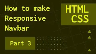 How To Make Responsive Navbar with HTML CSS | Part 3