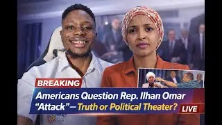 BREAKING: Americans Question Rep. Ilhan Omar &ldquo;Attack&rdquo; &mdash; Truth or Political Theater? | LIVE