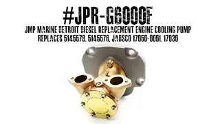#JPR-G6000F JMP MARINE DETROIT DIESEL REPLACEMENT ENGINE COOLING PUMP