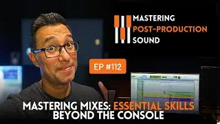 Mastering Mixes: Essential Skills Beyond the Console