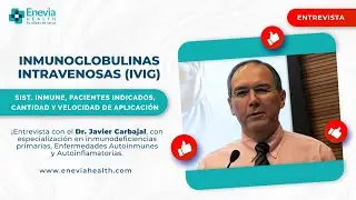 Inmunoglobulinas intravenosas (IVIG) y Autismo | ENTREVISTA al Dr. Javier Carbajal