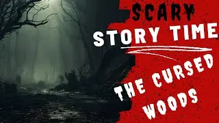 Lost in The Cursed Woods: A Terrifying Horror Story