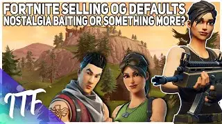 Fortnite Selling OG Default Skins... Is It For Nostalgia? (Fortnite Battle Royale)