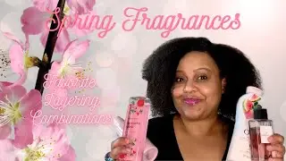 FAVORITE SPRING PERFUME LAYERING COMBOS|COMPLIMENT GETTERS🔥😎