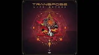 Transpose - Life Before