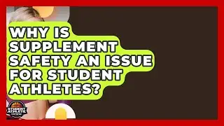 Why Is Supplement Safety An Issue For Student Athletes? - Student Athlete Central