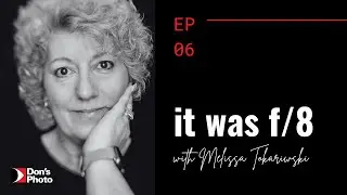 it was f/8 - E06 - Melissa Tokariwski