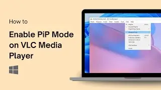 How to Enable Picture-in-Picture Mode on VLC Media Player