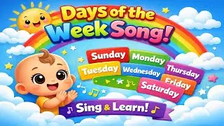 7Days of the Week Song | Preschool Learning | Kids Songs
