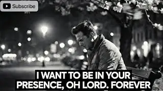 I want To Be In Your Presence Oh Lord for Eternity Rnb.