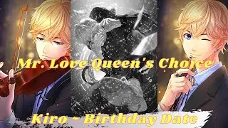 Mr. Love Queen's Choice (MLQC) | Kiro: Birthday Date