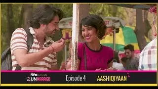 Unmarried | Episode 4 - Aashiqiyaan | Webseries | POPxo