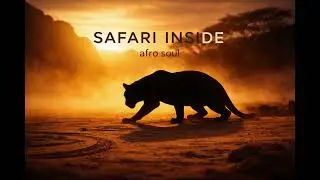 VL &mdash; SAFARI INSIDE | afro soul