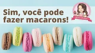 Sim, você pode fazer macarons!