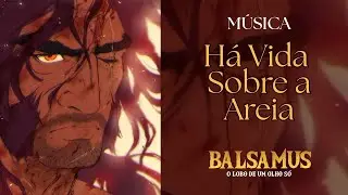🎵 Há Vida Sob a Areia [Balsamus] 