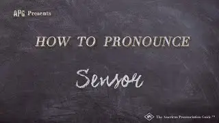 How to Pronounce Sensor (Real Life Examples!)