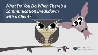DSF Business Communication Skills: Client Communication Breakdown - What Do You Do When