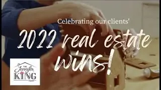 2022 - Congratulations to our clients! The Jennifer King Team @ RE/MAX