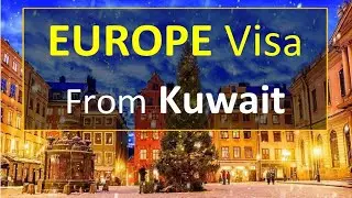 EUROPE Visa from Kuwait l Watch & Apply