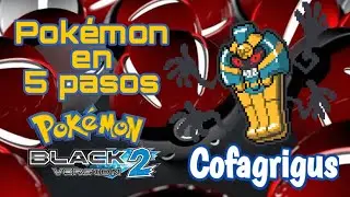 ¡Pokémon en 5 pasos! Estrategias 5ta gen, Cofagrigus