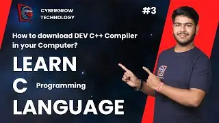 How to Download Dev C++ Compiler in Hindi | Cybergrow Technology India | #learnwithexperts